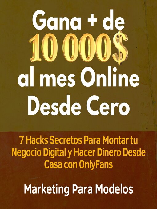 Title details for Gana + de 10 000 $ al mes Online Desde Cero by Marketing Para Modelos - Available